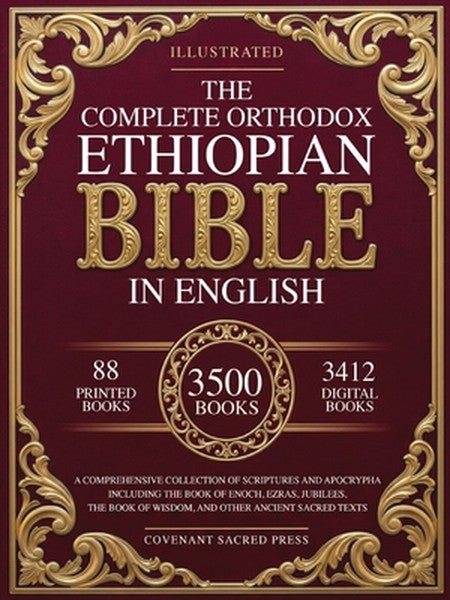 The Complete Orthodox Ethiopian Bible in English: A Comprehensive Collection of Scriptures and Apocrypha Including the B