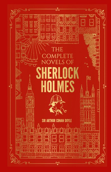 The Complete Novels of Sherlock Holmes (Deluxe Hardbound Edition)