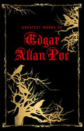 Greatest Works of Edgar Allan Poe (Deluxe Hardbound Edition)