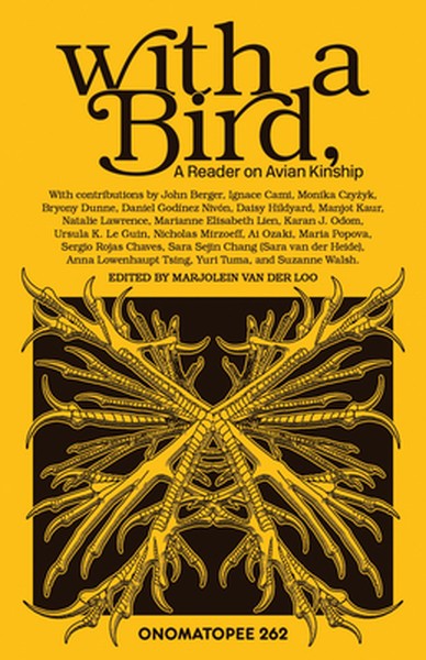 With a Bird,: A Reader on Avian Kinship