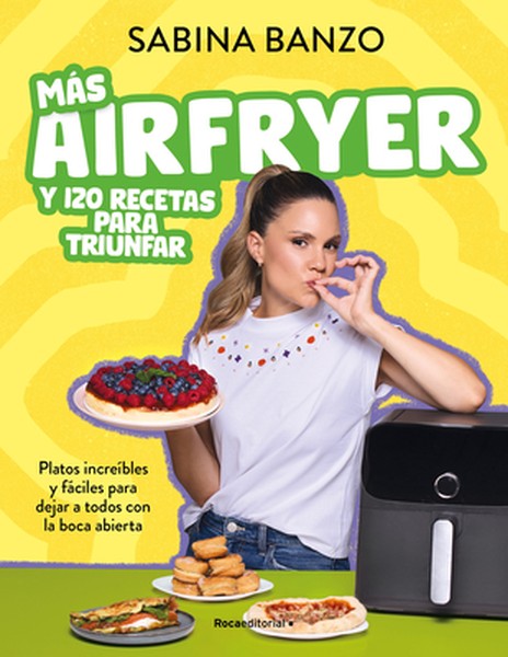 Más Airfryer Y 120 Recetas Para Triunfar / More Air Fryer and 120 Successful Recipes