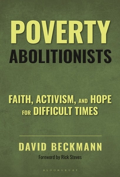 Poverty Abolitionists: Faith, Activism, and Hope for Difficult Times