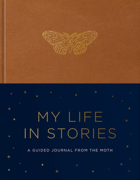 My Life in Stories: A Guided Journal from the Moth