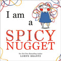I Am a Spicy Nugget