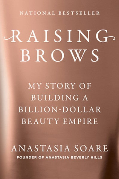 Raising Brows: My Story of Building a Billion-Dollar Beauty Empire