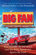 Big Fan: Two Friends, 82,490 Miles, and the Wild, Wonderful Sports We Love