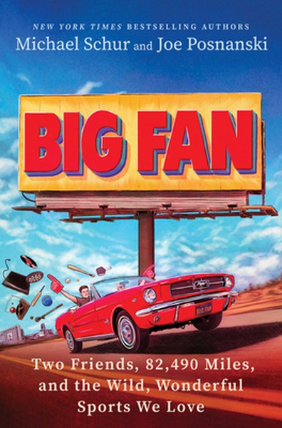 Big Fan: Two Friends, 82,490 Miles, and the Wild, Wonderful Sports We Love