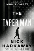 The Taper Man: A Novel of John Le Carrã(c)'s Circus