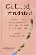 Girlhood, Translated: Understanding Young Women in the Age of Therapy Speak and Self-Diagnosis