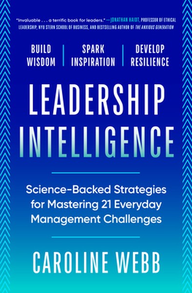 Leadership Intelligence: Science-Backed Strategies for Mastering 21 Everyday Management Challenges