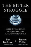 The Bitter Struggle: Superintelligence, Superpowers, and the Fate of the World