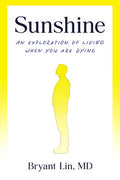 Sunshine: An Exploration of Living When You Are Dying