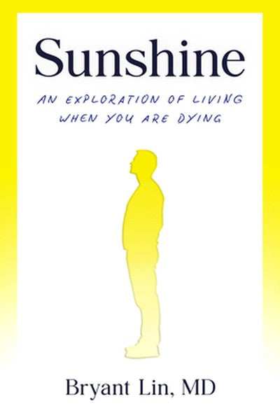Sunshine: An Exploration of Living When You Are Dying