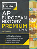Princeton Review AP European History Premium Prep, 25th Edition: 6 Practice Tests + Digital Practice Online + Content Re