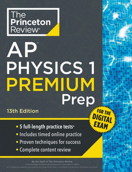 Princeton Review AP Physics 1 Premium Prep, 13th Edition: 5 Practice Tests + Digital Practice Online + Content Review