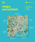 Maps, Annotated: The World's 300 Greatest Maps Explained