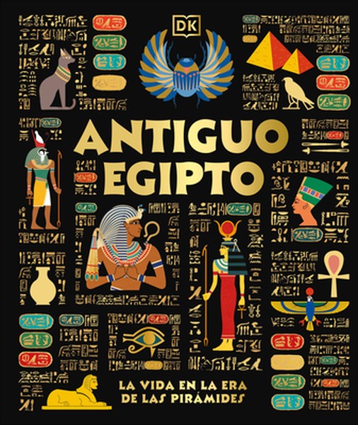 Antiguo Egipto (Ancient Egypt): El Día a Día En La Era de Las Pirámides