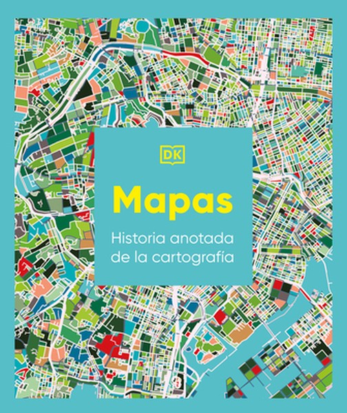 Mapas: Historia Anotada de la Cartografía (Maps, Annotated)
