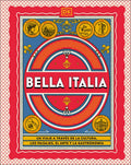 Bella Italia (the Italian Way): Un Viaje a Travã(c)S de la Cultura, El Arte, Los Paisajes Y La Gastronomã-A