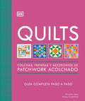 Quilts: Colchas de Patchwork (the Quilting Book): Guía Completa Paso a Paso