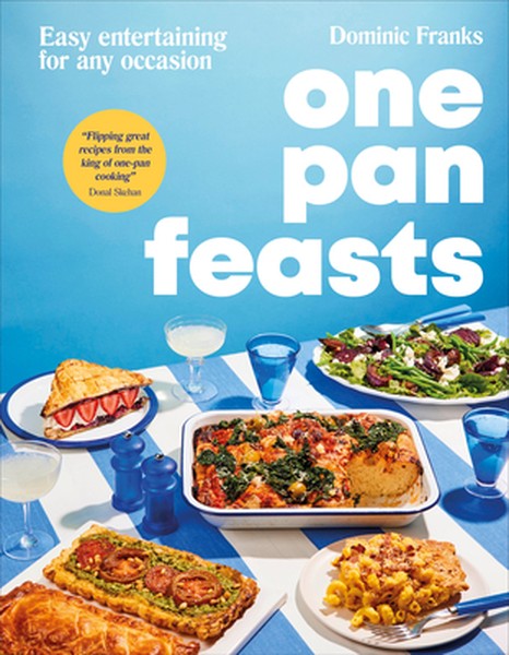 One Pan Feasts: Easy Entertaining for Any Occasion