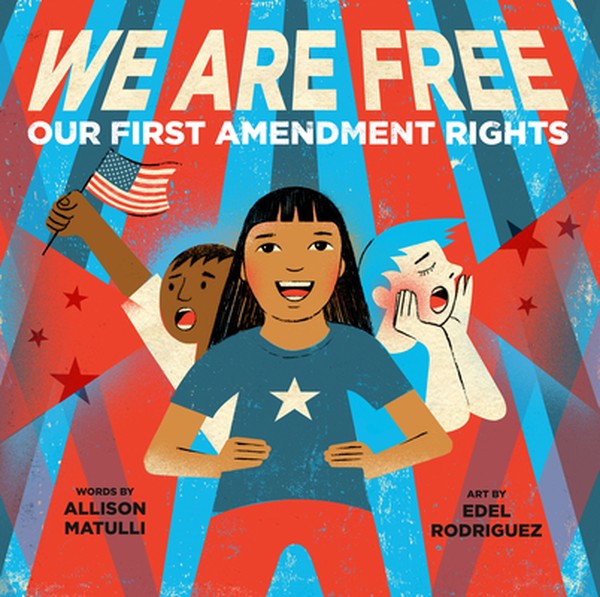 We Are Free: Our First Amendment Rights