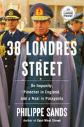38 Londres Street: On Impunity, Pinochet in England, and a Nazi in Patagonia