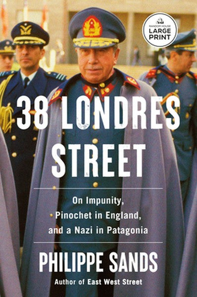 38 Londres Street: On Impunity, Pinochet in England, and a Nazi in Patagonia