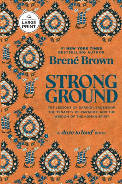 Strong Ground: The Lessons of Daring Leadership, the Tenacity of Paradox, and the Wisdom of the Human Spirit