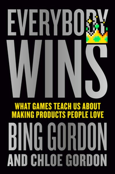 Everybody Wins: What Games Teach Us about Making Products People Love