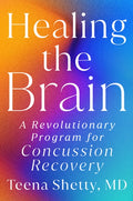 Healing the Brain: A Revolutionary Program for Concussion Recovery
