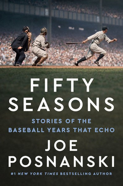 Fifty Seasons: Stories of the Baseball Years That Echo