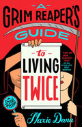 A Grim Reaper's Guide to Living Twice