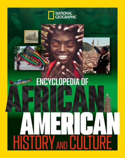 National Geographic Kids Encyclopedia of African American History and Culture