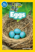 Eggs (National Geographic Kids Readers, Pre-Reader): An Early Reader about Birds, Reptiles, Fish, and Other Baby Animals
