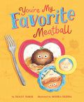 You're My Favorite Meatball
