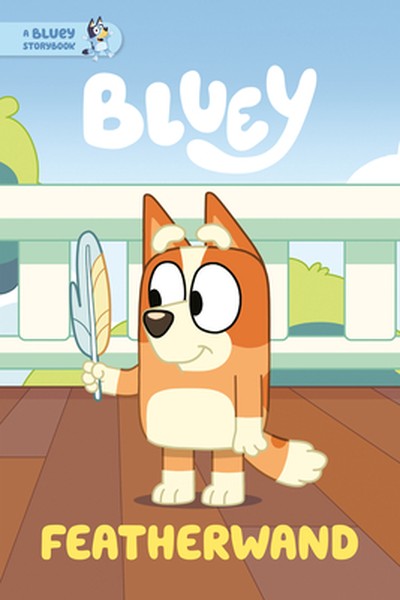 Featherwand: A Bluey Storybook