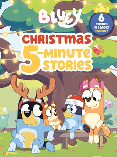 Bluey: Christmas 5-Minute Stories: 6 Stories in 1 Book? Hooray!
