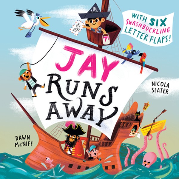 Jay Runs Away: With Six Swashbuckling Letter Flaps!