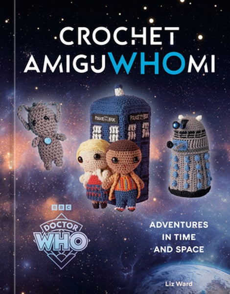 Crochet Amiguwhomi: Adventures in Time and Space