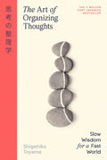 The Art of Organizing Thoughts: Slow Wisdom for a Fast World