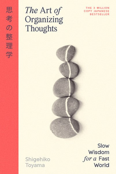 The Art of Organizing Thoughts: Slow Wisdom for a Fast World