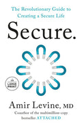 Secure: The Revolutionary Guide to Creating a Secure Life