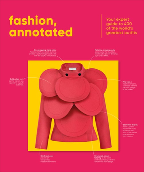 Fashion, Annotated: Your Expert Guide to 400 of the World's Greatest Outfits