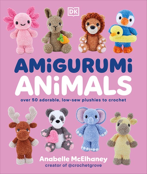 Amigurumi Animals: Over 50 Adorable, Low-Sew Plushies to Crochet