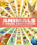 Animals a Visual Compendium: An Incredible Guide to the Animal Kingdom