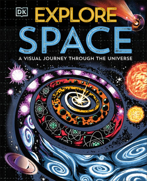 Explore: Space: A Visual Journey Through the Universe