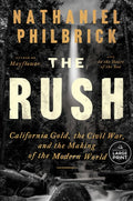 The Rush: California Gold, the Civil War, and the Making of the Modern World