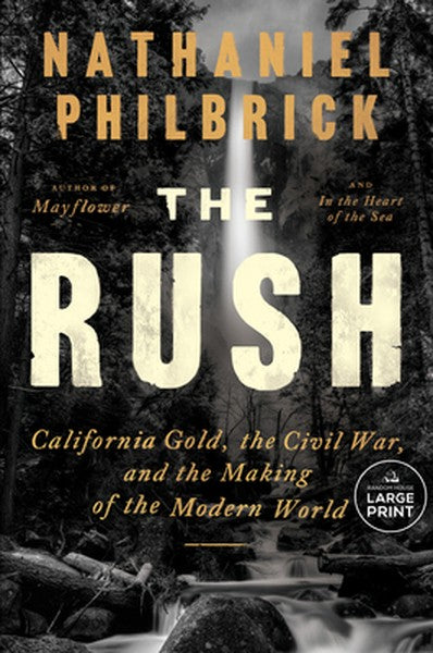 The Rush: California Gold, the Civil War, and the Making of the Modern World