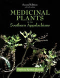Medicinal Plants of the Southern Appalachians Second Edition
